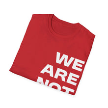 Load image into Gallery viewer, We Are Not Going Back Unisex Softstyle T-Shirt