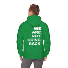 Load image into Gallery viewer, I'm Speaking. We Are Not Going Back Unisex Heavy Blend™Hoodie