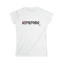 Load image into Gallery viewer, HOMEMADE Women's Softstyle Tee