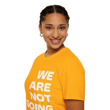 Load image into Gallery viewer, We Are Not Going Back Unisex Softstyle T-Shirt