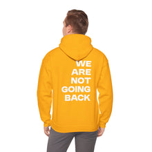 Load image into Gallery viewer, I'm Speaking. We Are Not Going Back Unisex Heavy Blend™Hoodie