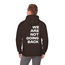 Load image into Gallery viewer, I'm Speaking. We Are Not Going Back Unisex Heavy Blend™Hoodie