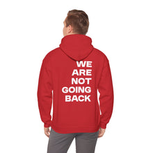 Load image into Gallery viewer, I'm Speaking. We Are Not Going Back Unisex Heavy Blend™Hoodie
