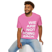 Load image into Gallery viewer, We Are Not Going Back Unisex Softstyle T-Shirt