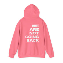 Load image into Gallery viewer, I'm Speaking. We Are Not Going Back Unisex Heavy Blend™Hoodie