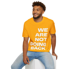 Load image into Gallery viewer, We Are Not Going Back Unisex Softstyle T-Shirt