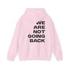 Load image into Gallery viewer, I'm Speaking. We Are Not Going Back Unisex Heavy Blend™ Hooded Sweatshirt