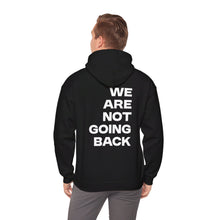 Load image into Gallery viewer, I'm Speaking. We Are Not Going Back Unisex Heavy Blend™Hoodie