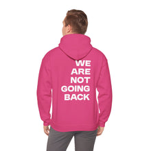 Load image into Gallery viewer, I'm Speaking. We Are Not Going Back Unisex Heavy Blend™Hoodie