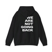 Load image into Gallery viewer, I'm Speaking. We Are Not Going Back Unisex Heavy Blend™Hoodie
