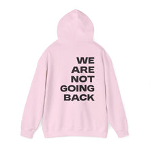 Load image into Gallery viewer, I'm Speaking. We Are Not Going Back Unisex Heavy Blend™ Hooded Sweatshirt