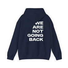 Load image into Gallery viewer, I'm Speaking. We Are Not Going Back Unisex Heavy Blend™Hoodie