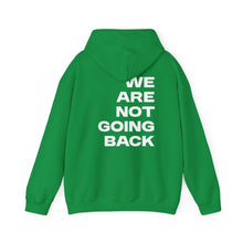 Load image into Gallery viewer, I'm Speaking. We Are Not Going Back Unisex Heavy Blend™Hoodie