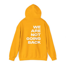 Load image into Gallery viewer, I'm Speaking. We Are Not Going Back Unisex Heavy Blend™Hoodie