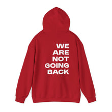 Load image into Gallery viewer, I'm Speaking. We Are Not Going Back Unisex Heavy Blend™Hoodie