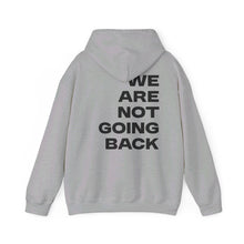 Load image into Gallery viewer, I'm Speaking. We Are Not Going Back Unisex Heavy Blend™ Hooded Sweatshirt
