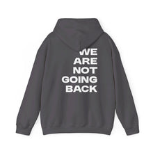 Load image into Gallery viewer, I'm Speaking. We Are Not Going Back Unisex Heavy Blend™Hoodie