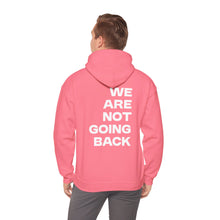 Load image into Gallery viewer, I'm Speaking. We Are Not Going Back Unisex Heavy Blend™Hoodie