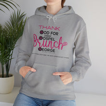 Load image into Gallery viewer, Thank God for Sunday Gospel Brunch at George Hoodie