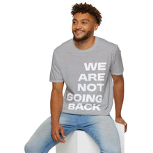 Load image into Gallery viewer, We Are Not Going Back Unisex Softstyle T-Shirt