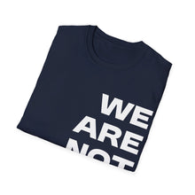 Load image into Gallery viewer, We Are Not Going Back Unisex Softstyle T-Shirt