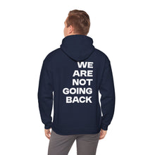 Load image into Gallery viewer, I'm Speaking. We Are Not Going Back Unisex Heavy Blend™Hoodie