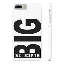 Load image into Gallery viewer, Black is Big Phone Cases
