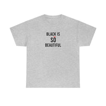 Load image into Gallery viewer, Black Is So Beautiful Cotton Tee