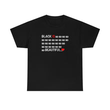 Load image into Gallery viewer, Black Is So Beautiful Tee