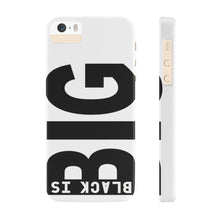 Load image into Gallery viewer, Black is Big Phone Cases