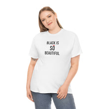 Load image into Gallery viewer, Black Is So Beautiful Cotton Tee