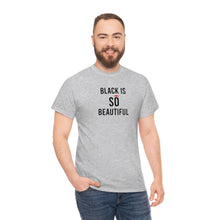 Load image into Gallery viewer, Black Is So Beautiful Cotton Tee