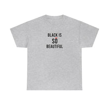 Load image into Gallery viewer, Black Is So Beautiful Cotton Tee