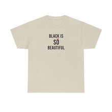 Load image into Gallery viewer, Black Is So Beautiful Cotton Tee