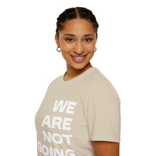 Load image into Gallery viewer, We Are Not Going Back Unisex Softstyle T-Shirt
