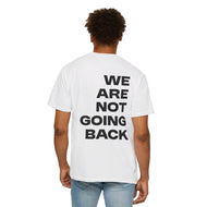 I'm Speaking. We Are Not Going Back Unisex Garment-Dyed T-shirt