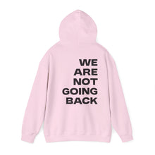 Load image into Gallery viewer, I&#39;m Speaking. We Are Not Going Back Unisex Heavy Blend™ Hooded Sweatshirt
