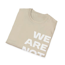 Load image into Gallery viewer, We Are Not Going Back Unisex Softstyle T-Shirt
