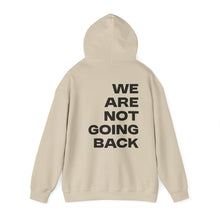 Load image into Gallery viewer, I&#39;m Speaking. We Are Not Going Back Unisex Heavy Blend™ Hooded Sweatshirt
