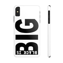 Load image into Gallery viewer, Black is Big Phone Cases
