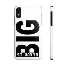 Load image into Gallery viewer, Black is Big Phone Cases
