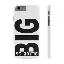 Load image into Gallery viewer, Black is Big Phone Cases
