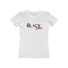 Load image into Gallery viewer, Positive Black Vibes Women's The Boyfriend Tee
