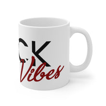 Load image into Gallery viewer, Positive Black Vibes Mug 11oz
