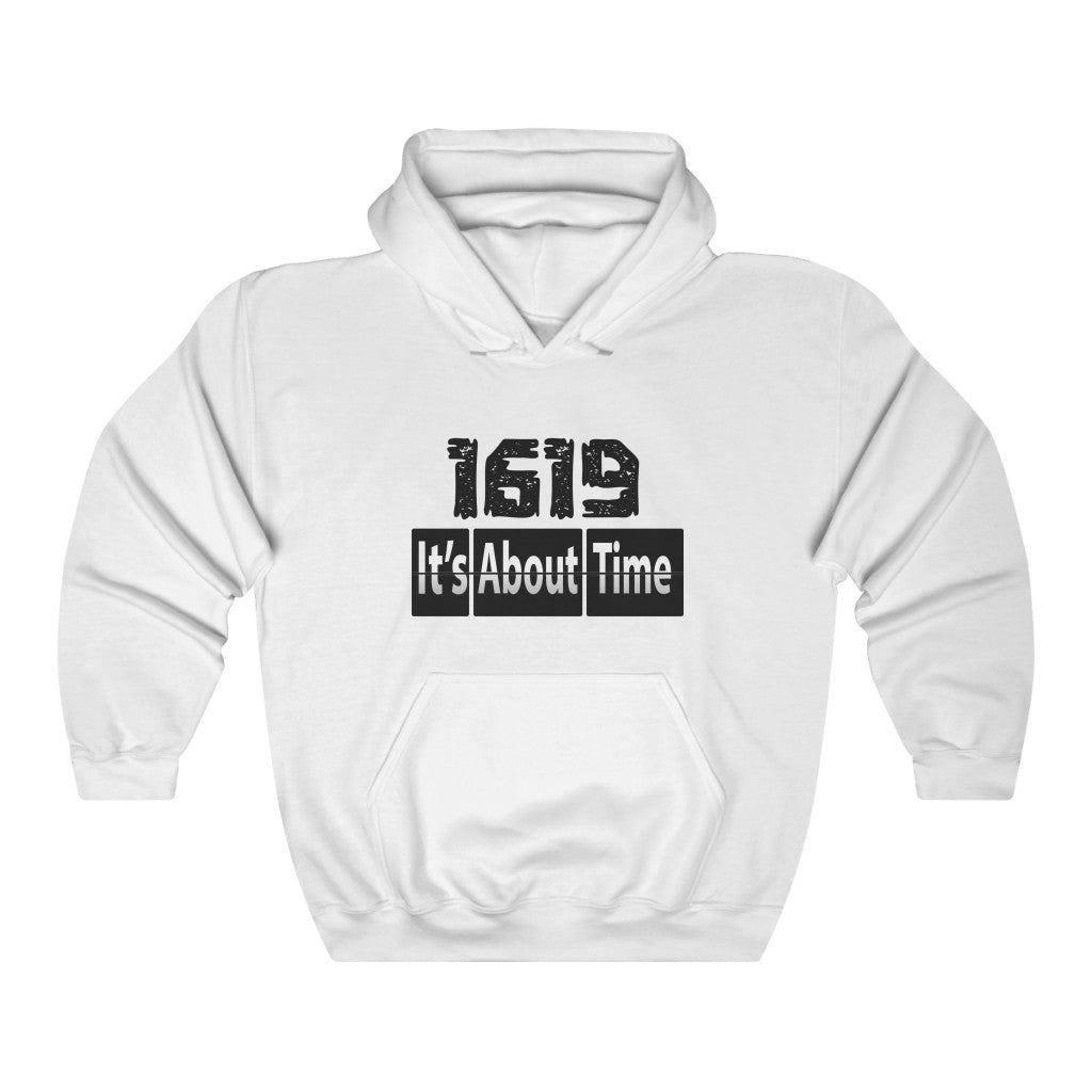 1619 It's About Time Hooded Sweatshirt
