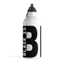 Load image into Gallery viewer, Black is Big Stainless Steel Water Bottle
