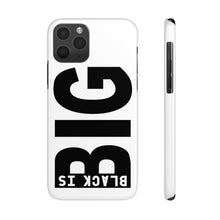 Load image into Gallery viewer, Black is Big Phone Cases
