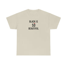 Load image into Gallery viewer, Black Is So Beautiful Cotton Tee
